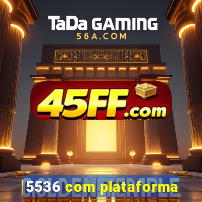 5536 com plataforma